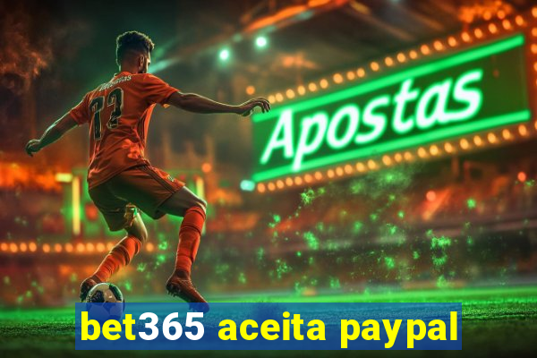 bet365 aceita paypal